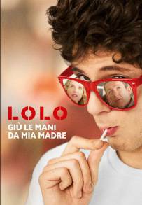 Lolo - Giù le mani da mia madre (2015)