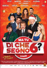 Ma tu di che segno 6? (2014)