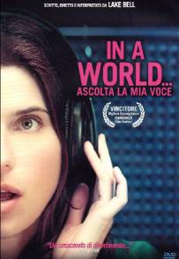 In a World... - Ascolta la mia voce (2013)