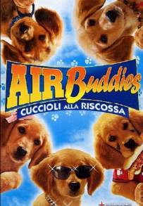 Air Buddies - Cuccioli alla riscossa (2006)