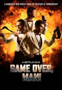 Game Over, Man! (2018)