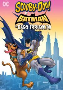 Scooby-Doo! &amp; Batman: Il caso irrisolto (2018)