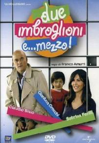 Due imbroglioni...e mezzo! (2007)