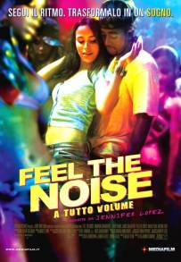 Feel the noise - A tutto volume (2007)