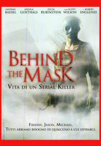 Behind the Mask - Vita di un serial killer (2006)