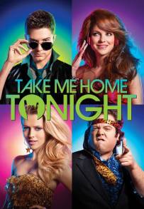 Take Me Home Tonight - Tutto in una notte (2011)