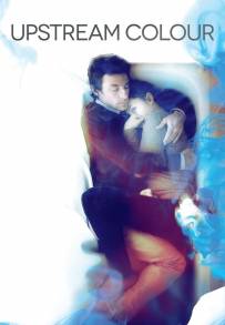 Upstream Color (2013)