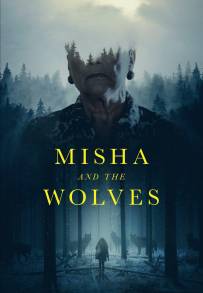 Misha and the Wolves (2021)