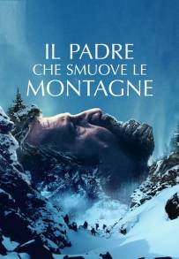 Il padre che smuove le montagne (2021)