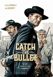 Catch the Bullet (2021)