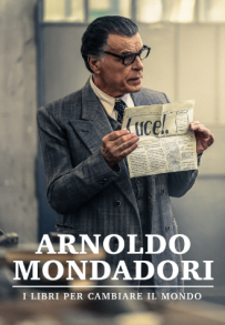 Arnoldo Mondadori - I libri per cambiare il mondo (2022)