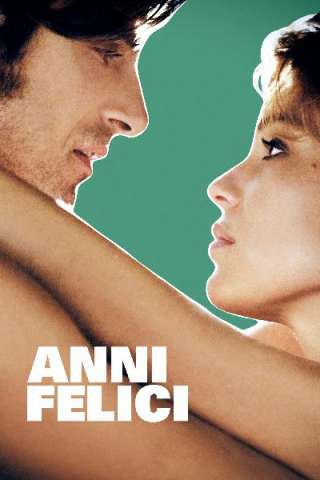 Anni felici [HD] (2013)