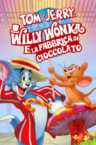 Tom e Jerry: Willy Wonka e la fabbrica di cioccolato [HD] (2017)