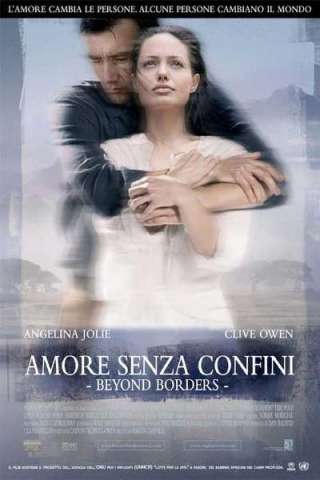 Amore senza confini - Beyond Borders [HD] (2003)