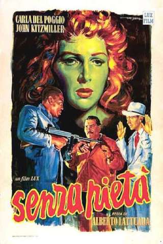 Senza pietà [B/N] [HD] (1948)