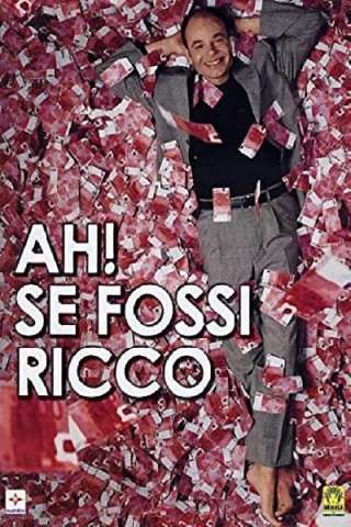 Ah! Se fossi ricco [DVDrip] (2002)