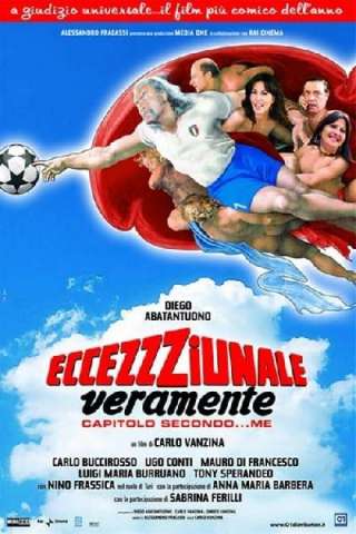 Eccezzziunale... veramente - Capitolo secondo... me [HD] (2006)