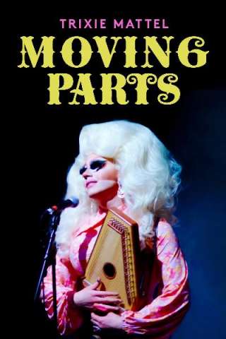 Trixie Mattel: Moving Parts [HD] (2019)