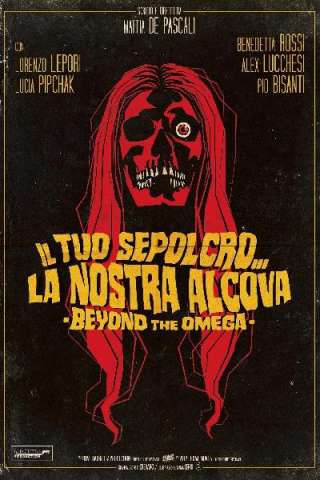 Il tuo sepolcro... la nostra alcova - Beyond the Omega [HD] (2020)