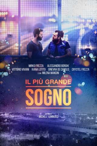 Il più grande sogno [HD] (2016)