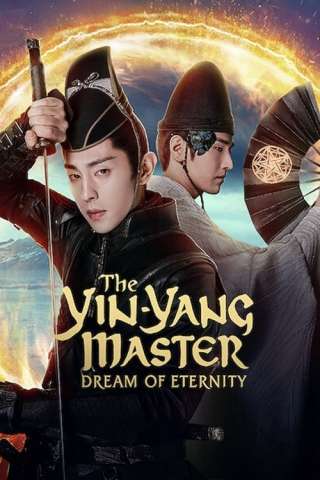 The Yin-Yang Master: Dream of Eternity [HD] (2020)