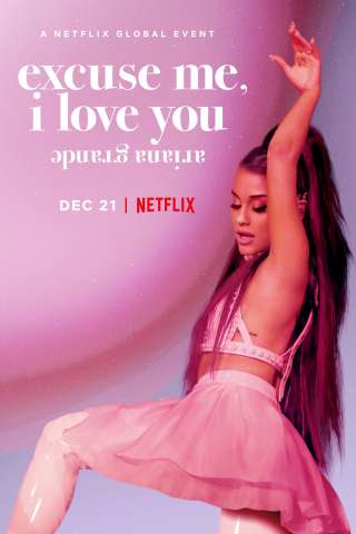 Ariana Grande: Excuse Me, I Love You [HD] (2020)