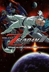 Mobile Suit Z Gundam III - A New Translation - L'amore fa palpitare le stelle [HD] (2006)