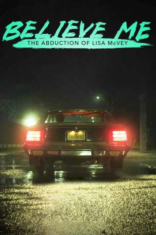 Believe Me: The Abduction of Lisa McVey [DVDrip] (2018)