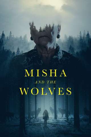 Misha and the Wolves [HD] (2021)