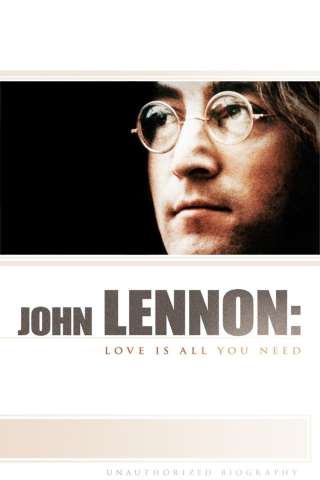 John Lennon: Love is All You Need [HD] (2010)