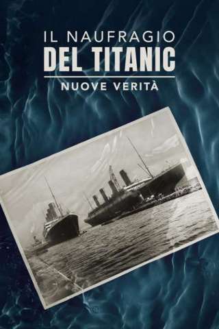 Il naufragio del Titanic - Nuove verità [HD] (2022)