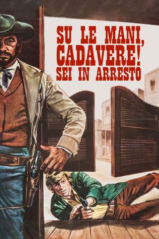 Su le mani, cadavere! Sei in arresto [HD] (1971)